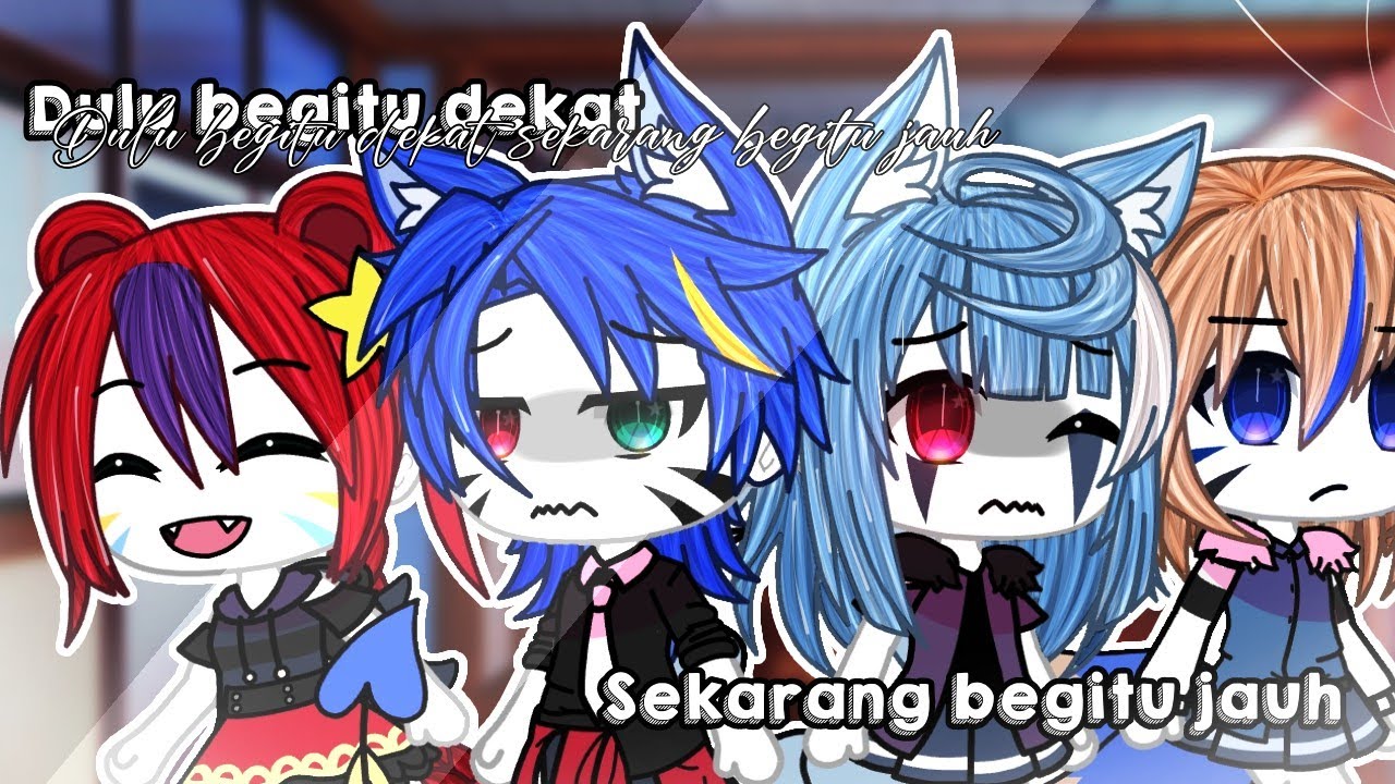 •🥀Dulu begitu dekat sekarang begitu jauh🥀💦•//Glmm Indonesia