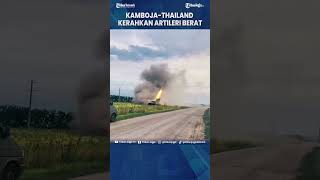The War Is Getting Hotter Cambodia Deploys Heavy Artificial Canons And Thailand Deploys Battle T
