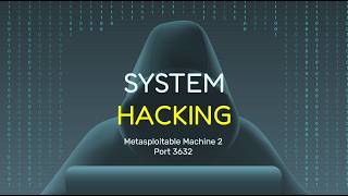 Learn Ethical Hacking with Metasploitable 2 | Port 3632 Exploit