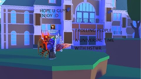 Trolling People With HSTWR | A Universal Time Roblox