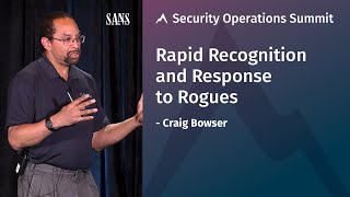 Rapid Recognition and Response to Rogues | SANS Security Operations Summit 2019