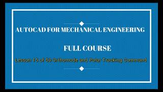 Lesson 15 of 50 Orthomode and Polar Tracking Command In Auto-cad For Mechanical Engineering