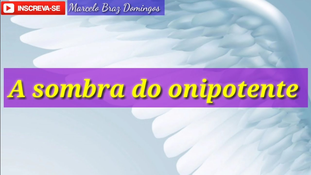 A sombra do onipotente (Salmos 91) - YouTube