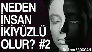 Neden İnsan İkiyüzlü Olur #2 | İnsan Psikolojisi