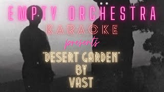 VAST - Desert Garden (KARAOKE)