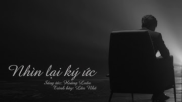 Nhìn Lại Ký Ức - OST Người Lắng Nghe  - Lân Nhã | ST: Hoàng Luân | Official Music Video