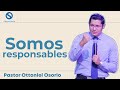 Somos responsables - Pastor Ottoniel Osorio