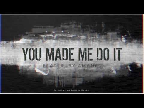 You Made Me Do It (feat. Ruby Amanfu)