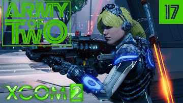 XCOM 2: Army of Two - Commander Edition - #17 - Kingly Killzone Kickoff