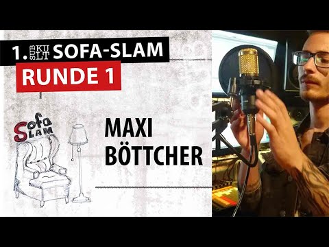 Subkult Sofa-Slam Runde 1: Maxi Böttcher - Einer muss mal gehn