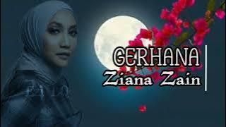 GERHANA➖ZIANA ZAIN(Lirik Video)