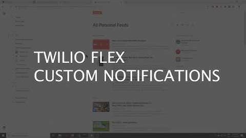 Twilio Flex - Custom Notifications Plug-in
