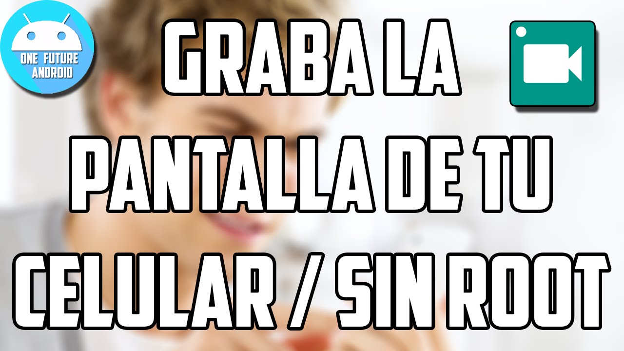 Como Grabar La Pantalla De Mi Android Sin Root - 5.0.+ - YouTube