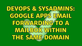 Famous DevOps & SysAdmins: Google Apps email forwarding to a mailbox within the same domain Net Worth