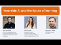 Wearable AI and the future of learning