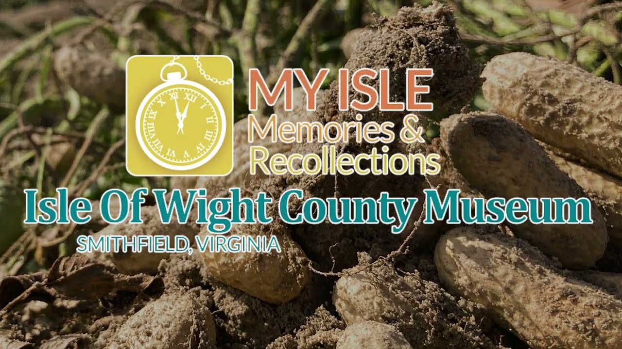 MY ISLE: Peanut Farming in Isle of Wight County, Virginia