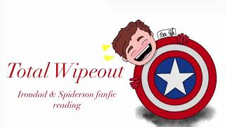 Total Wipeout Marvel MCU Podfic irondad Spiderson fanfic reading