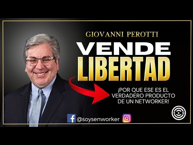 VENDE LIBERTAD Es Nuestro Verdadero PRODUCTO ✅ Giovanni Perotti Oro Elite Social Economic Networkers class=