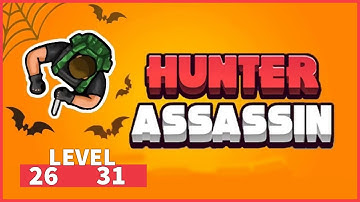 Hunter Assassin Level 26 27 28 29 30 31 Walkthrough