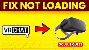 How To Fix VRChat Not Loading On Oculus Quest (How To Resolve VRChat Won