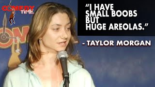 Little Boobs But Huge Areolas  Taylor Morgan  Comedy Time