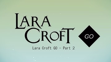 Lara Croft GO - Gameplay [ Part 2 ] Mobile on iphone11