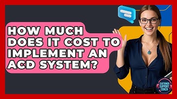 How Much Does It Cost To Implement An ACD System? - Customer Support Coach