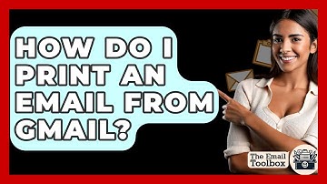 How Do I Print An Email From Gmail? - TheEmailToolbox.com