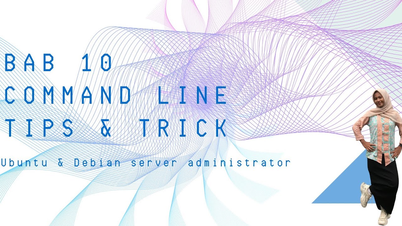 BAB 10 || COMMAND LINE TIPS & TRICK