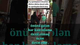 Ey müsəlmanlar bu qardaşdan ibrət alin #islaməxlaqı