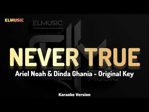 Ariel Noah & Dinda Ghania - Never True (Karaoke Version)