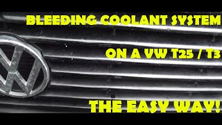 How to quickly and easily bleed a Volkswagen T25 / T3 transporter's coolant system