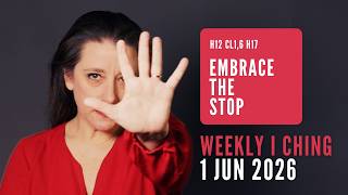 Weekly I Ching Forecast 1-7 Jun 2026 // Hexagram 12 & 17 // Embrace the Stop