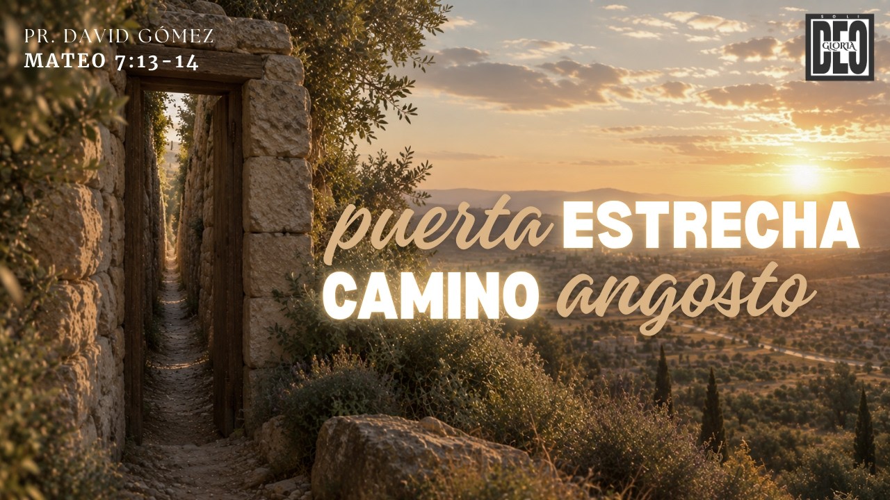 La puerta estrecha y el camino angosto. Mateo 7:13-14 | Pr. David Gómez. ISDG
