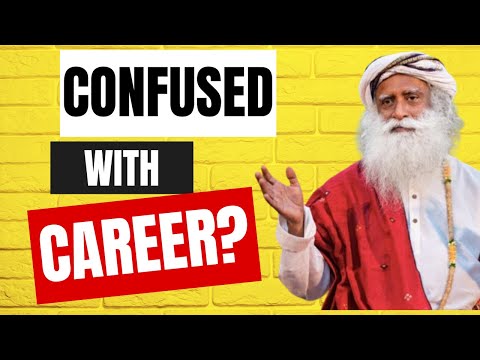 Sadhguru advice to students confused with career choices | Career dilemma