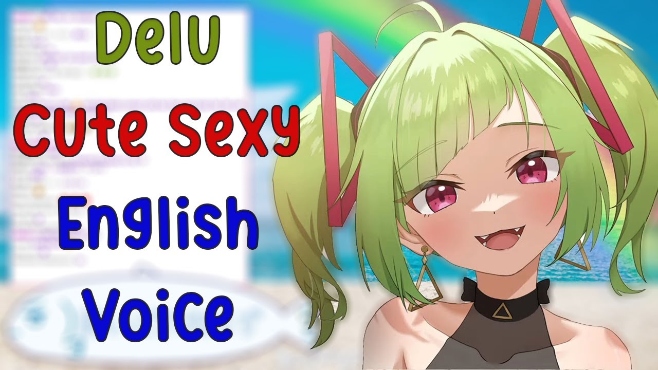 Delu Cute Sexy English Voice just want some CANDY