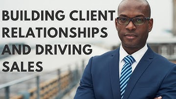 Driving Sales and Building Client Relationships in Consulting | Management Consulting