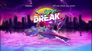 Weezer - Tell Me What You Want (from Wave Break) [Audio]