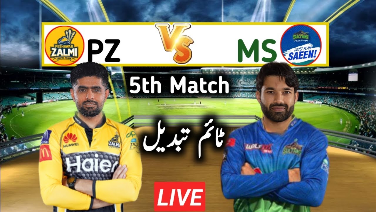 PSL 8 5th Match Peshawar Zalmi vs Multan Sultan Time Table | Multan Sultan vs Peshawar Zalmi Time