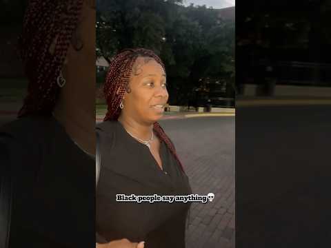 Black People Say Anything