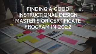 How to find the best Instructional Design Master's or Certificate program in 2022