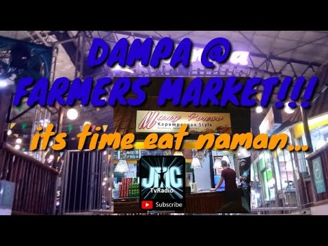 DAMPA SA FARMERS- IT's Time to Eat Naman!