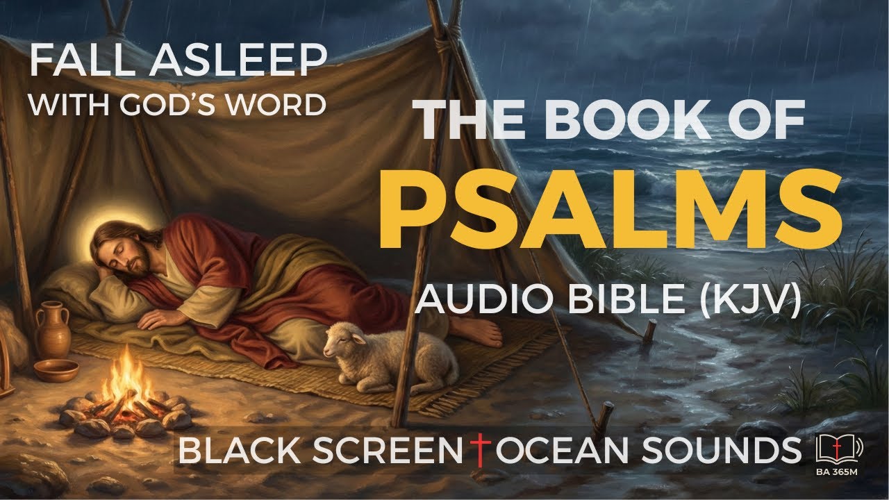 Fall Asleep With God's Word | The Book of PSALMS KJV (FULL) | Audio ...