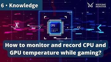 How to monitor and record CPU and GPU temperature while gaming?
