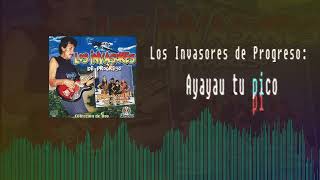 Shanty y los Invasores de Progreso   Ayayau tu Pico