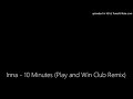 Inna - 10 Minutes (Play and Win Club Remix)