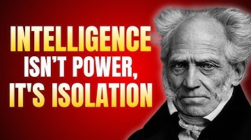 Why Intelligent People Scare Society | Schopenhauer