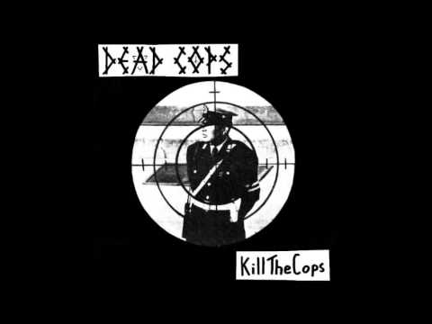 Dead Cops - Kill The Cops | Releases | Discogs