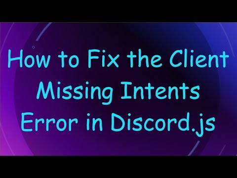 How to Fix the Client Missing Intents Error in Discord.js