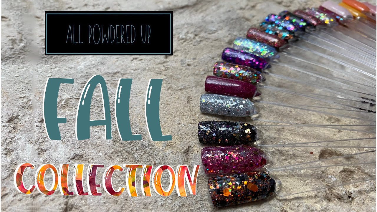 Fall Collection 🍁 All Powdered Up Dip Powder Nails YouTube